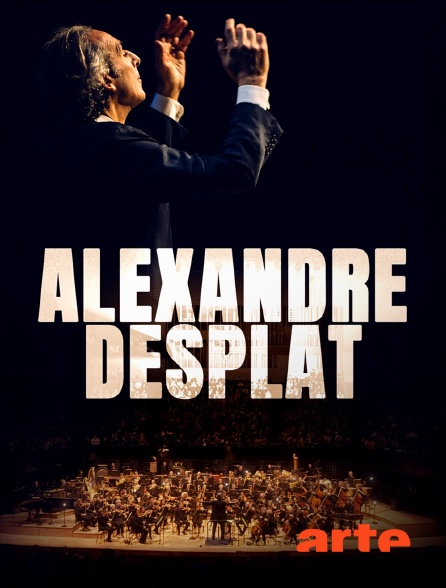 Arte - Alexandre Desplat et l'Orchestre de Paris : De Paris à Hollywood