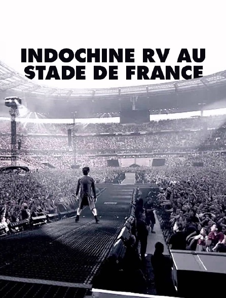 Indochine rv au Stade de France