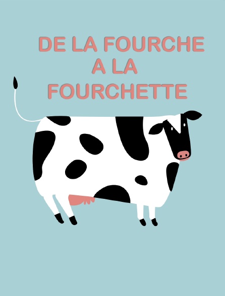 De la fourche à la fourchette