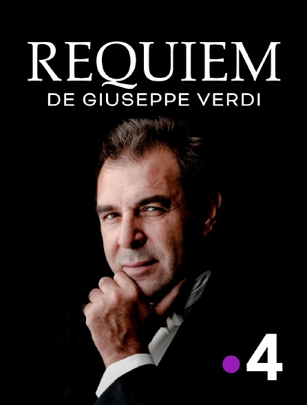 France 4 - Requiem de Giuseppe Verdi