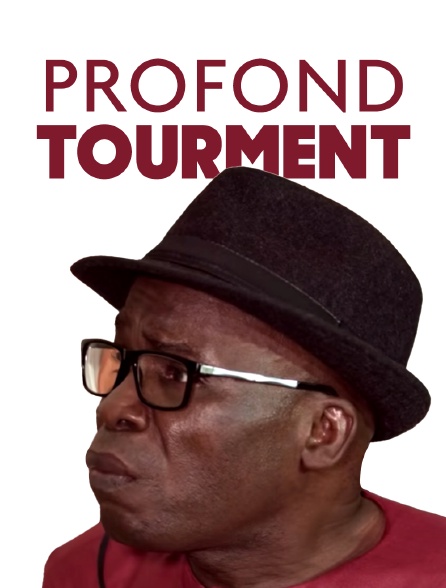 Profond tourment