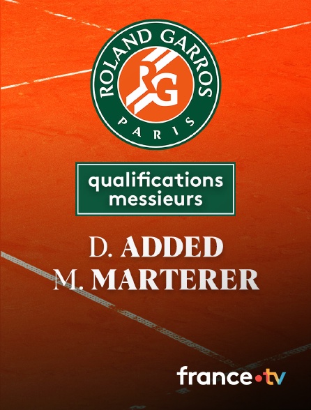 France.tv - Tennis - 1er tour qualifications Roland-Garros :  le résumé de D. Added (FRA) / M. Marterer (ESP)