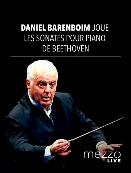 Mezzo Live HD - Daniel Barenboim joue les Sonates pour piano de Beethoven