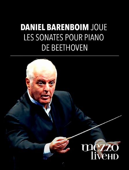 Mezzo Live HD - Daniel Barenboim joue les Sonates pour piano de Beethoven