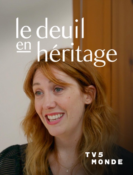 TV5MONDE - Le deuil en héritage