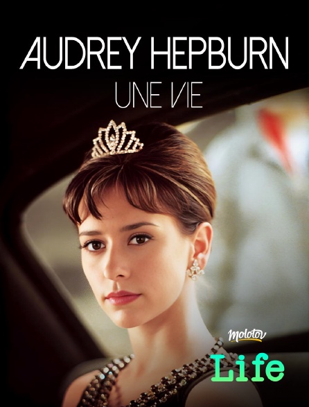 Molotov Channels Life - Audrey Hepburn, une vie