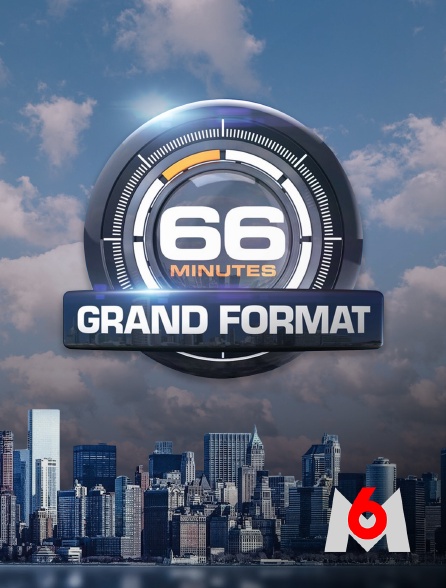 66 Minutes Grand Format En Streaming Sur M6 Molotov Tv