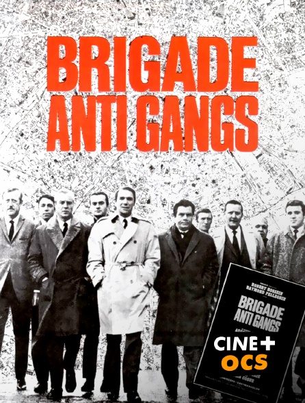 CINÉ Cinéma - Brigade anti-gangs