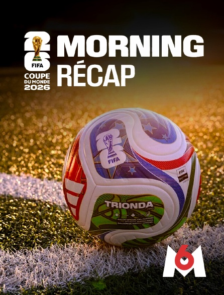 M6 - Morning récap' - Coupe du monde de la FIFA 2026
