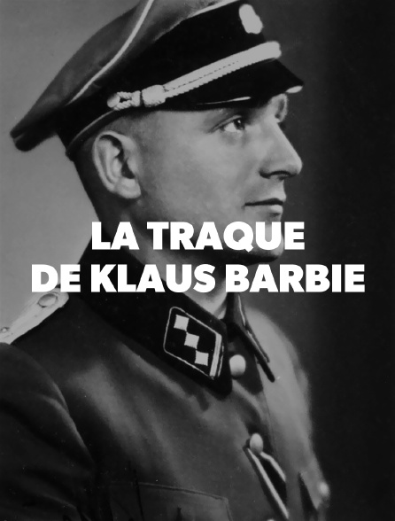 La traque de Klaus Barbie