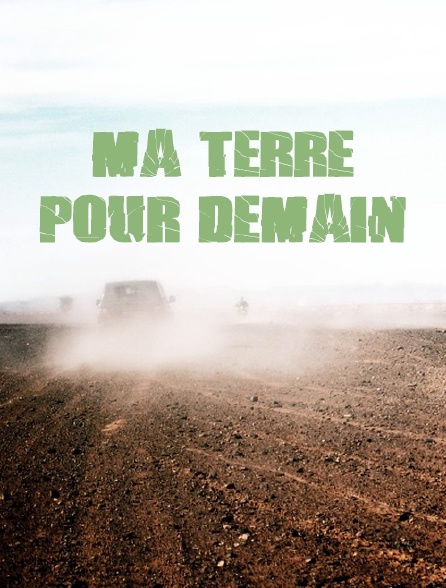 Ma terre pour demain