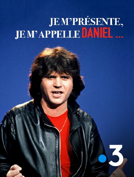 France 3 - Je m'présente, je m'appelle Daniel...