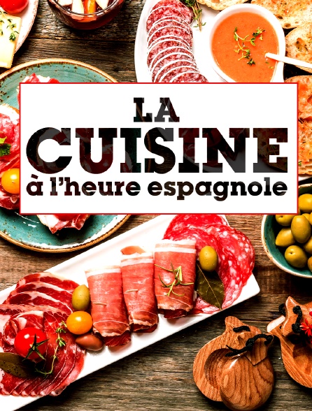 La cuisine à l'heure espagnole