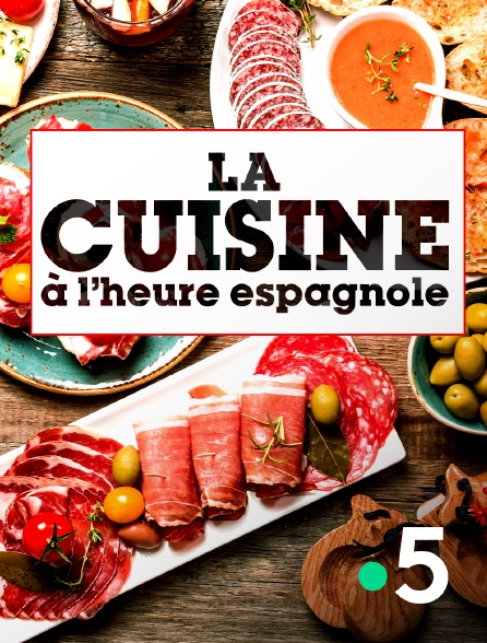 France 5 - La cuisine à l'heure espagnole