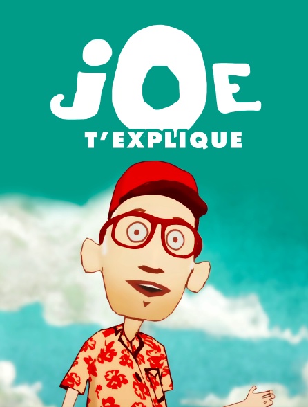 Joe t'explique