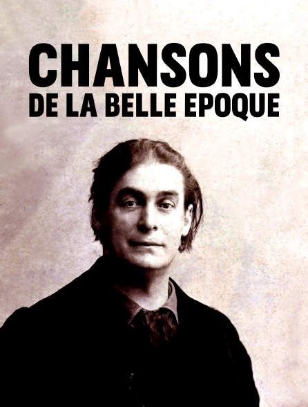 Chansons de la Belle Epoque