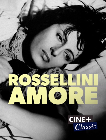 Ciné+ Classic - Rossellini Amore