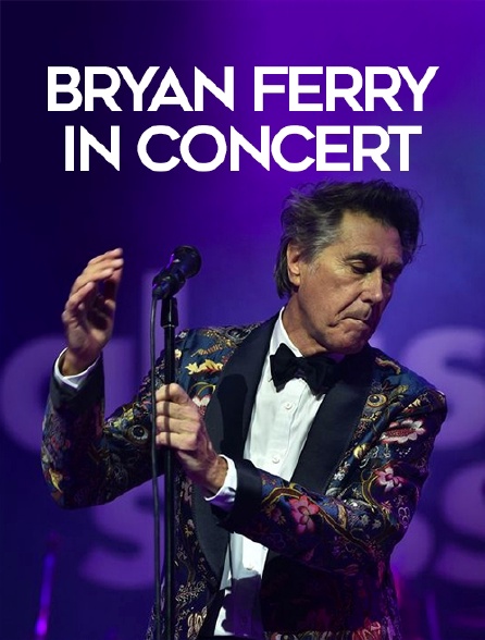 Bryan Ferry in Concert