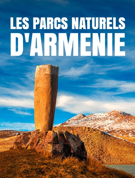 Les parcs naturels d'Arménie