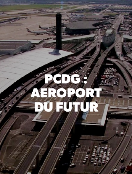 Paris-Charles-de-Gaulle : aéroport du futur
