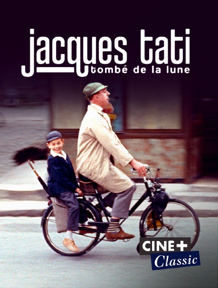 Ciné+ Classic - Jacques Tati, tombé de la Lune en replay