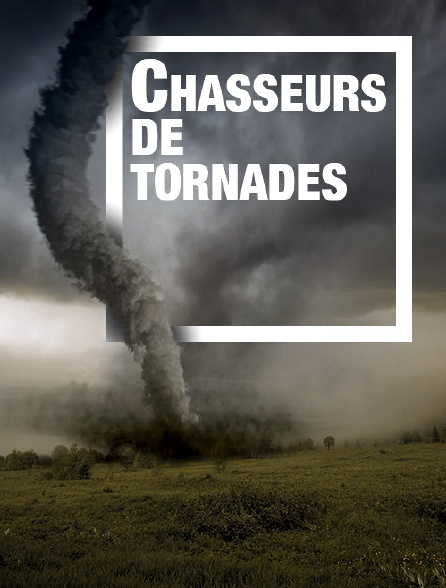 Chasseurs de tornades