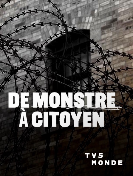 TV5MONDE - De monstre à citoyen