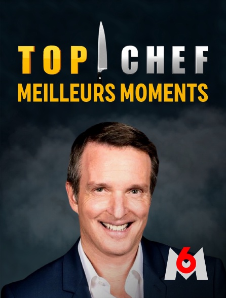 M6 - Top Chef : les meilleurs moments