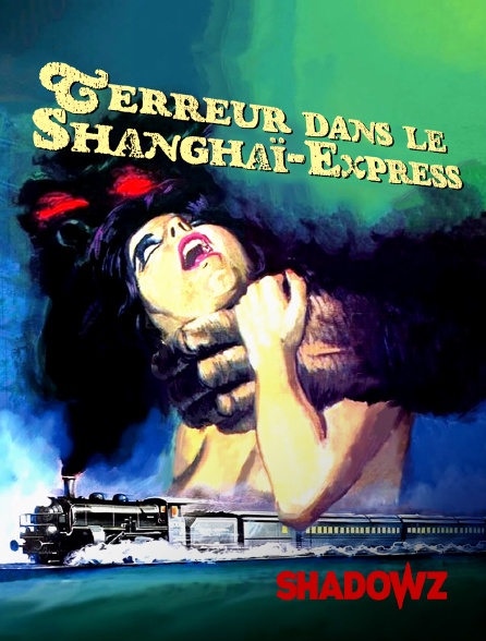 Shadowz - Terreur dans le Shanghaï-Express