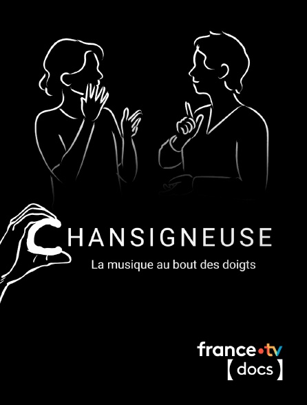 France TV Docs - La chansigneuse