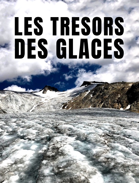 Les trésors des glaces