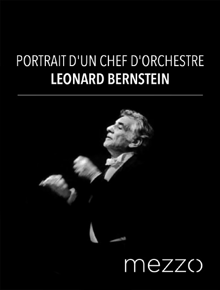 Mezzo - Leonard Bernstein, portrait d'un chef d'orchestre