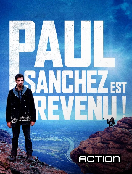 Action - Paul Sanchez est revenu !