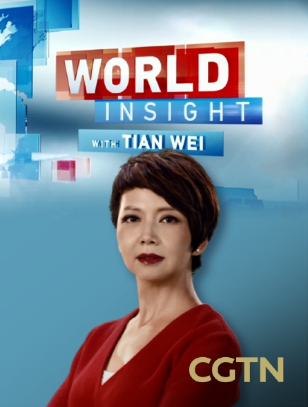 CGTN - World Insight with Tian Wei