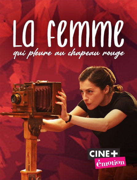 Ciné+ Emotion - LA FEMME QUI PLEURE AU CHAPEAU ROUGE