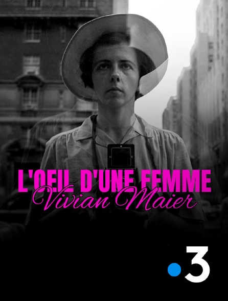 France 3 - L'oeil d'une femme - Vivian Maier