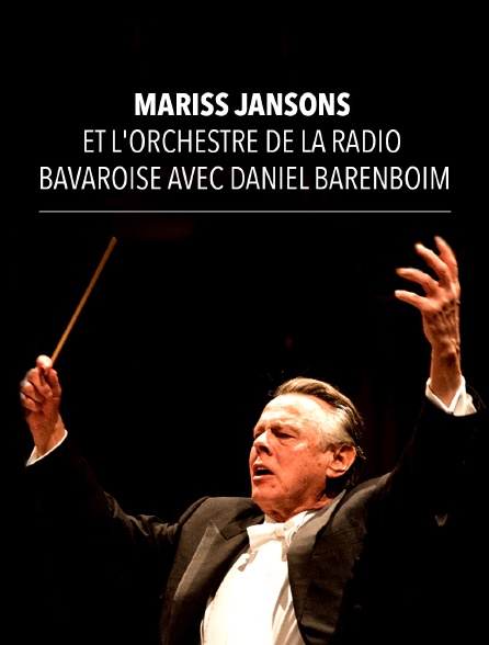 Mariss Jansons et l'Orchestre de la Radio Bavaroise avec Daniel Barenboim