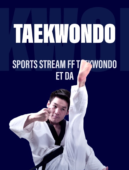Sports stream FF Taekwondo et DA