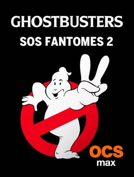 OCS Max - S.O.S. Fantômes 2