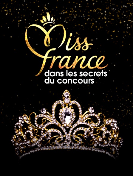 Miss France : dans les secrets du concours