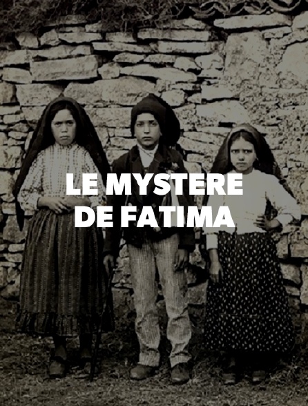 Le mystère de Fatima
