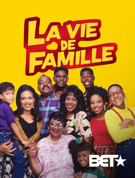 La Vie De Famille Streaming Vf La vie de famille en Streaming sur BET - Molotov.tv