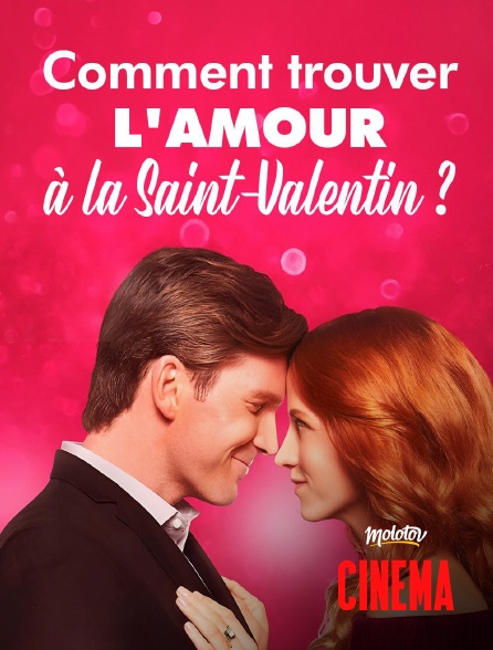 Molotov Channels Cinéma - Comment trouver l'amour à la Saint-Valentin ?