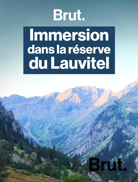 Brut - Cette réserve dans les Alpes est préservée de toute activité humaine en replay