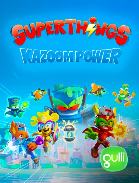 Gulli - SuperThings : Kazoom Power