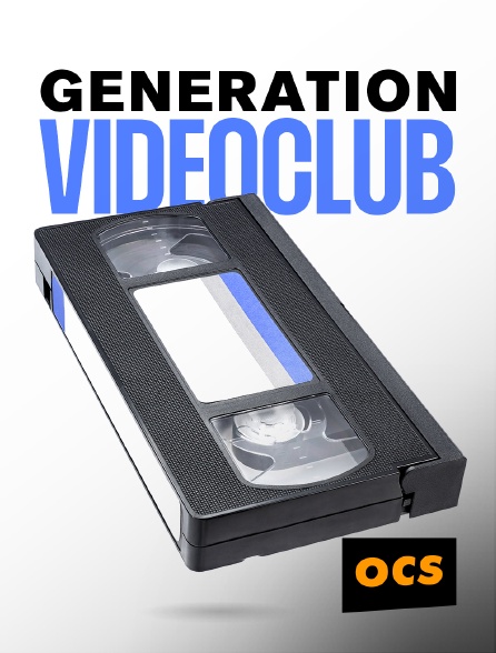 OCS - Génération Vidéo Club