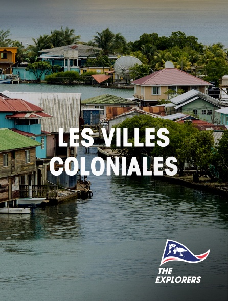 The Explorers - Les villes coloniales