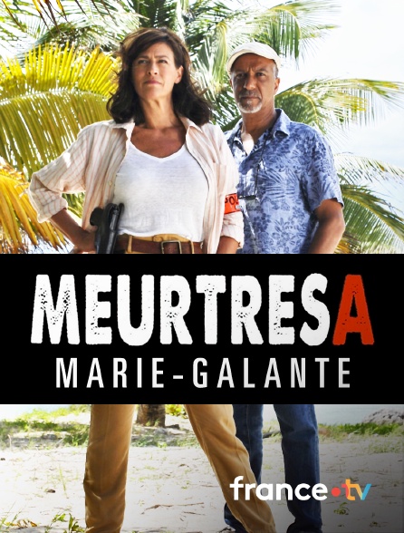france.tv - Meurtres à Marie-Galante