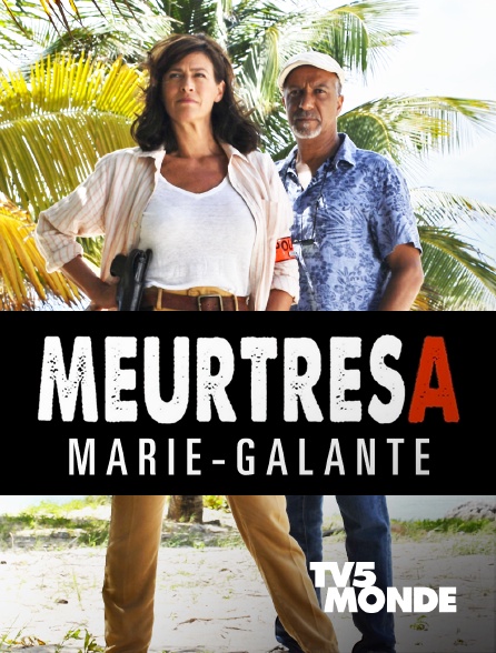 TV5MONDE - Meurtres à Marie-Galante