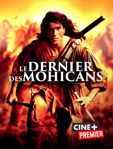 Le Dernier Des Mohicans Streaming Vostfr Le dernier des Mohicans en Streaming sur Ciné+ Premier - Molotov.tv